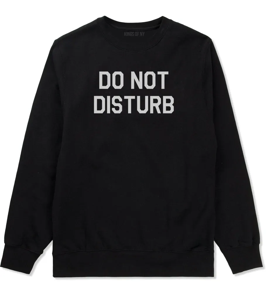 Do Not Disturb Mens Crewneck Sweatshirt